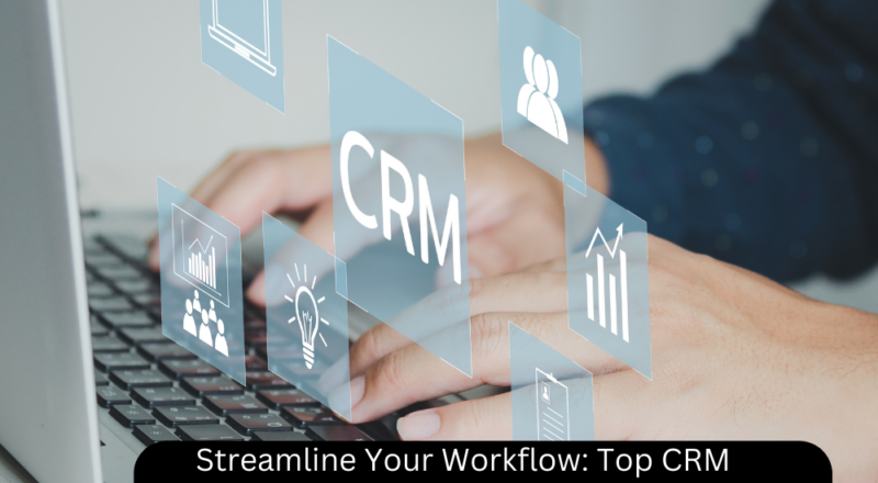 Streamline Your Workflow: Top CRM Processes To Automate For Efficiency