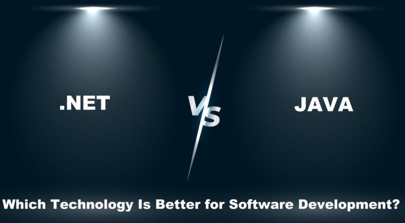 .NET vs Java: Which Technology Is Better for Software Development