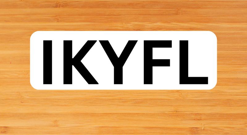 Ikyfl Meaning And All You Need To Know About It’s Evolution