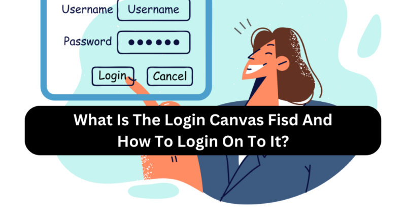 What Is The Login Canvas Fisd And How To Login On To It?