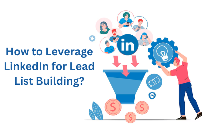 How to Leverage LinkedIn for Lead List Building?