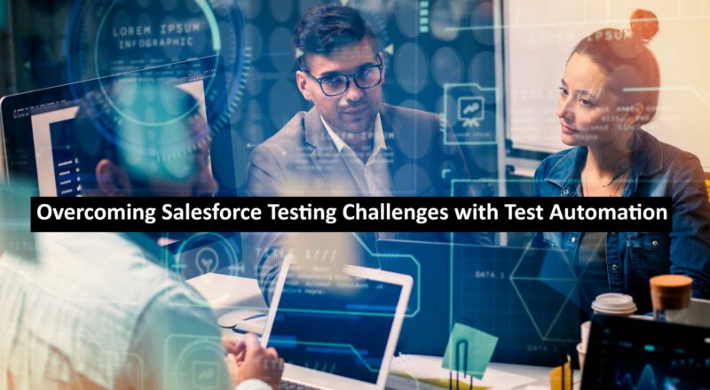 Overcoming Salesforce Testing Challenges