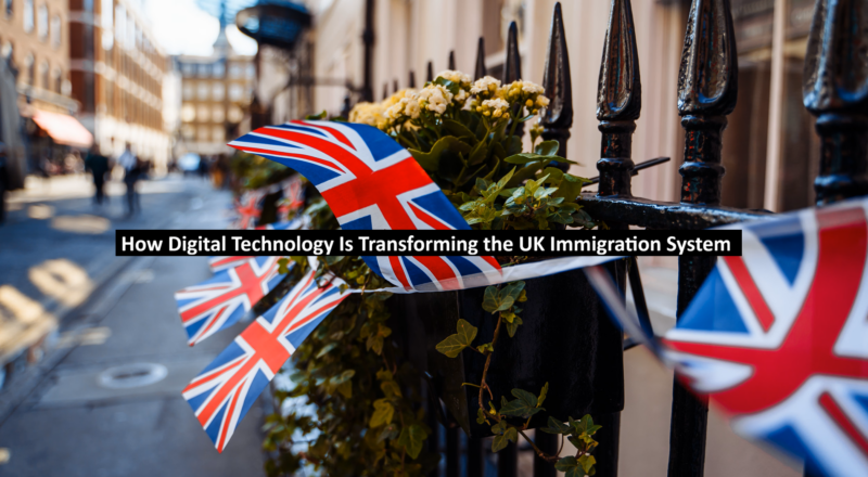 How Digital Technology Is Transforming the UK Immigration System